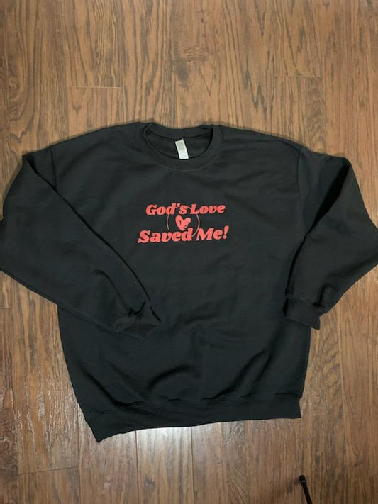 "God's Love Saved Me" - PUFF Sweatshirt  (Unisex)