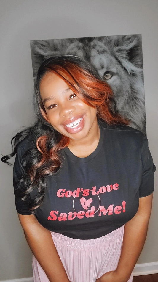"God's Love Saved Me" Tshirt -PUFF (Unisex)